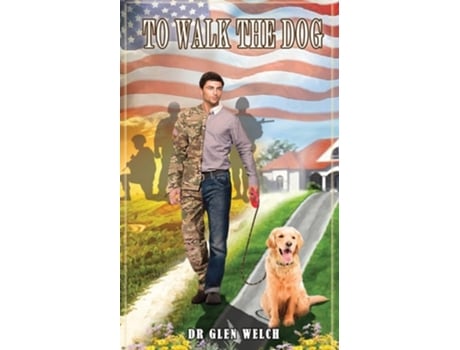 Livro To Walk The Dog De Glen F Welch (inglês)