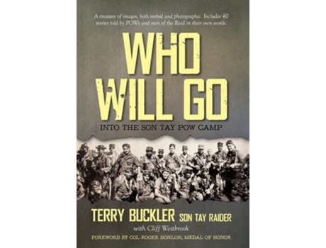 Livro Who Will Go Into The Son Tay Pow Camp De Terry Buckler E Cliff Westbrook (inglês - Capa Dura)