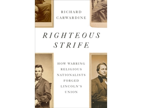 Livro Righteous Strife de Richard Carwardine (Inglês - Capa Dura)