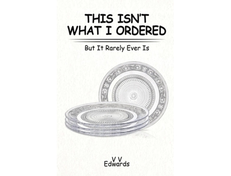 Livro THIS ISNT WHAT I ORDERED But It Rarely Ever Is de V V Edwards (Inglês)