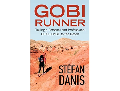 Livro Gobi Runner Taking a Personal and Professional Challenge to the Desert de St Fan Danis Stefan Danis (Inglês)