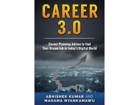 Livro Career 3.0 Career Planning Advice To Find Your Dream Job In Todays Digital World De Abhishek Kumar (inglês)