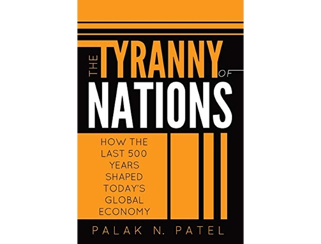 Livro Tyranny of Nations de Palak Patel (Inglês - Capa Dura)