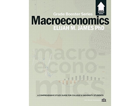 Livro Macroeconomics Grade Booster Series de Elijah M James (Inglês)