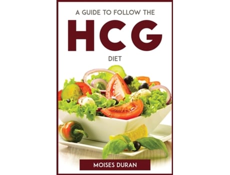 Livro A Guide To Follow The Hcg Diet De Moises Duran (inglês)