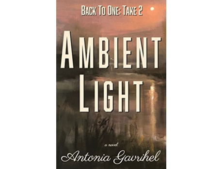 Livro Back to One Take 2 Ambient Light de Antonia Gavrihel (Inglês)