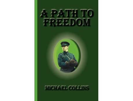 Livro A Path To Freedom De Michael Collins (inglês - Capa Dura)