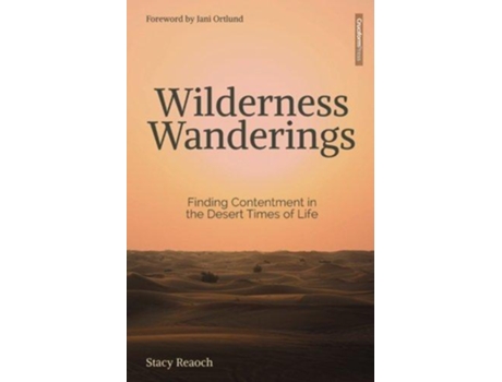 Livro Wilderness Wanderings Finding Contentment in the Desert Times of Life de Stacy Reaoch (Inglês)