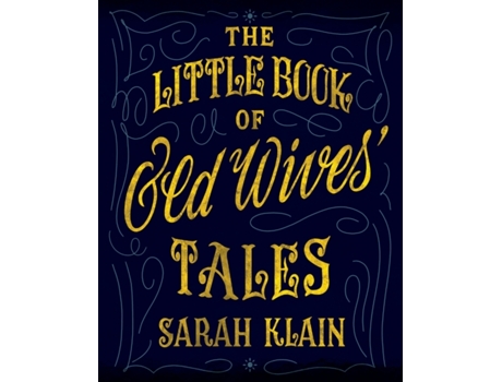 Livro The Little Book Of Old Wives' Tales Sarah Klain (Inglês)