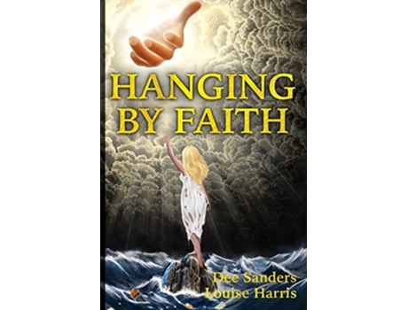 Livro Hanging By Faith De Dee Sanders (inglês)