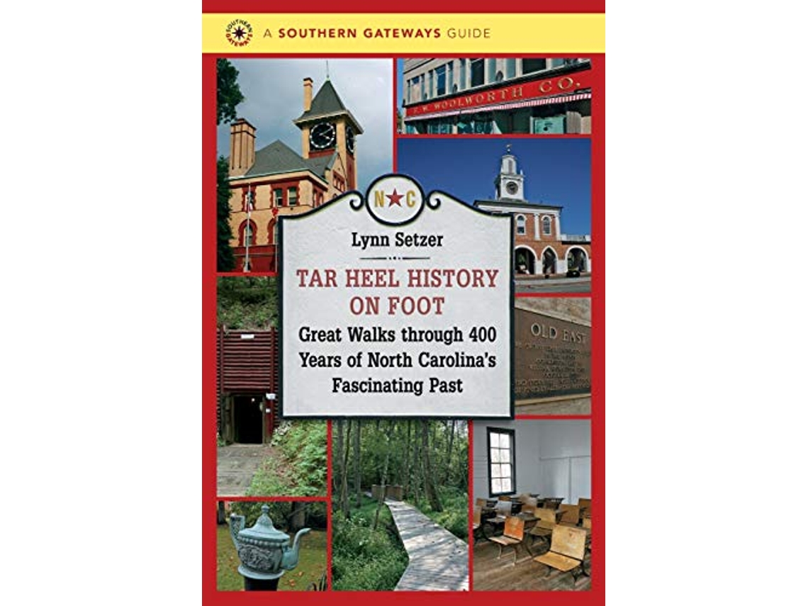 Livro Tar Heel History on Foot de Lynn Setzer (Inglês)