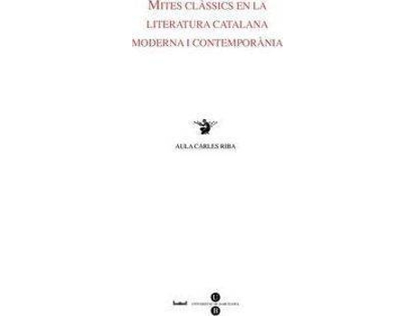 Livro Mites Clssics En La Literatura Catalana Moderna I Contempornia de Jordi Mal I Pegueroles (Inglês)