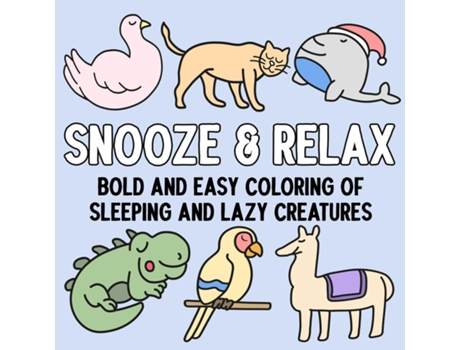 Livro Snooze and Relax Bold and Easy Coloring of Sleeping and Lazy Creatures de Hue Coloring (Inglês)