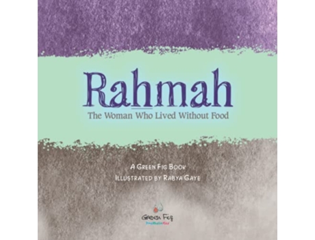 Livro Rahmah The Woman Who Lived without Food Proud Muslim Kids de Green Fig Staff (Inglês)