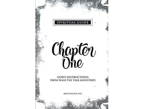 Livro Chapter One Gods Instructions From Walk The Talk Ministries De Brother Roland (inglês)