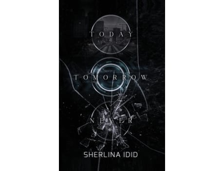 Livro Today Tomorrow Never De Sherlina Idid (inglês)
