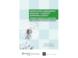 Livro Odontología Mínimamente Invasiva Y Agentes Remineralizantes Prevención Y Reparación De La Caries Dental De Elena Martínez Sanz (inglês)