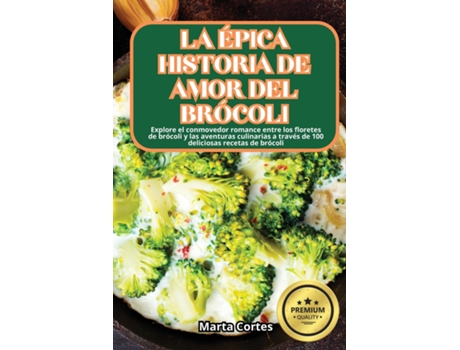 Livro LA ÉPICA HISTORIA DE AMOR DEL BRÓCOLI de Marta Cortes (Inglês)