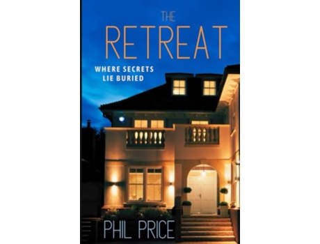 Livro The Retreat A jaw dropping thriller guaranteed to keep you reading long into the night de Phil Price (Inglês)