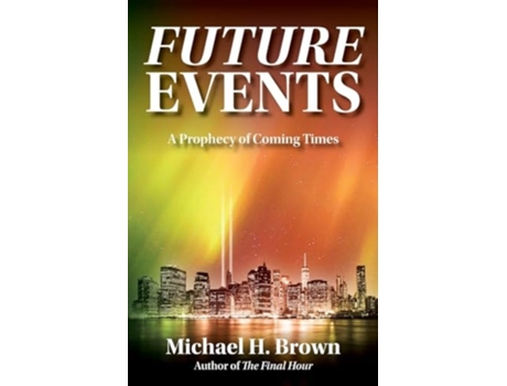 Livro Future Events A Prophecy of Coming Times de Michael H Brown (Inglês)
