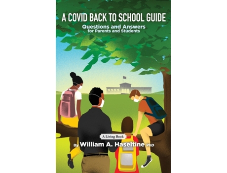 Livro A Covid Back To School Guide: Questions and Answers For Parents and Students William A Haseltine (Inglês)