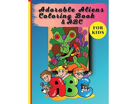 Livro Adorable Aliens Coloring Book For Kids Pets From Other Planets And The Whole Alphabet De Simona (inglês)