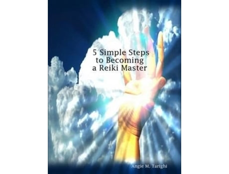 Livro 5 Simple Steps to Becoming a Reiki Master Angie M. Tarighi (Inglês)