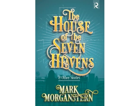 Livro The House of the Seven Heavens and Other Stories de Mark Morganstern (Inglês)