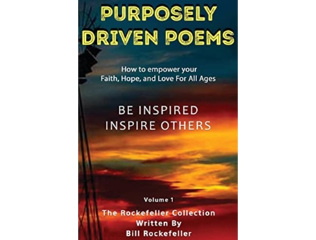 Livro Purposely Driven Poems The Rockefeller Collection Volume I de Bill Rockefeller (Inglês)