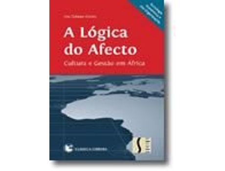 Livro A Lógica do Afecto - Cultura e Gestão em África de Ana Calapez Gomes (Português)