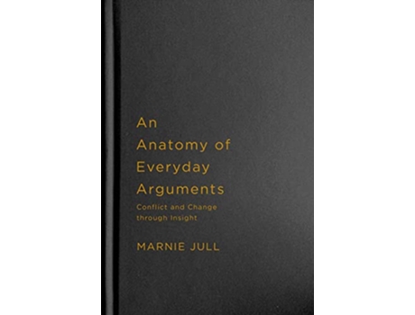 Livro Anatomy of Everyday Arguments de Marnie Jull (Inglês - Capa Dura)