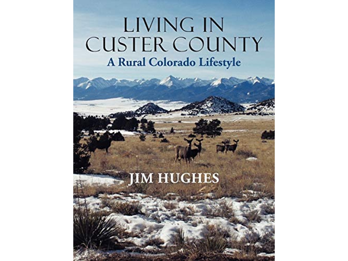 Livro Living in Custer County A Rural Colorado Lifestyle de Jim Hughes (Inglês)