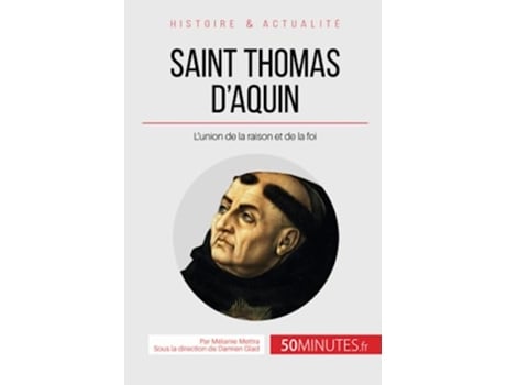 Livro Saint Thomas dAquin L’union de la raison et de la foi Grandes Personnalités French Edition de Mélanie Mettra 50Minutes (Francês)