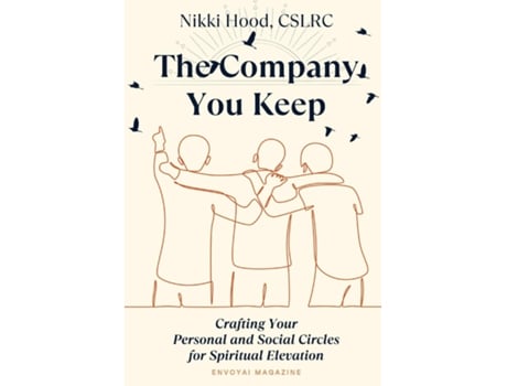 Livro The Company You Keep Crafting Your Personal amp Social Circles for Spiritual Elevation de Nikki Hood (Inglês)