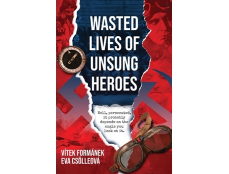 Livro Wasted Lives of Unsung Heroes Czechoslovakian Pilots of World War II de Vitek Formanek e Eva Csolleova (Inglês)