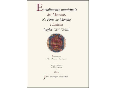 Livro Establiments municipals del Maestrat, els Ports de Morella i Llucena (segles XIV-XVIII) de Enric Guinot Rodriguez (Espanhol)