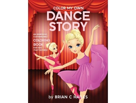 Livro Color My Own Dance Story An Immersive, Customizable Coloring Book For Kids De Hailes, Brian C Et Al. (inglês)