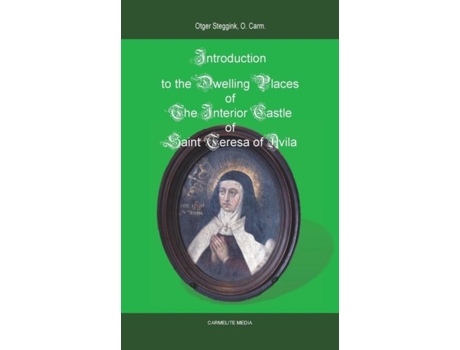Livro Introduction To The Dwelling Places Of The Interior Castle Of Saint Teresa Of Avila De Otger Steggink (inglês)