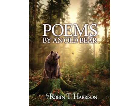 Livro POEMS BY AN OLD BEAR de Robin T Harrison (Inglês)