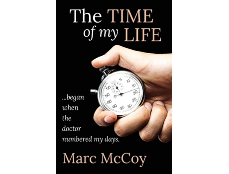 Livro The Time of My Life: ...began when the doctor numbered my days Marc McCoy (Inglês)