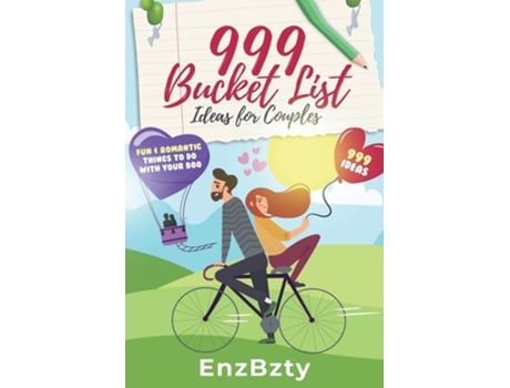 Livro 999 Bucket List Ideas For Couples Fun Amp Romantic Things To Do With Your Boo De Enz Bzty (inglês)