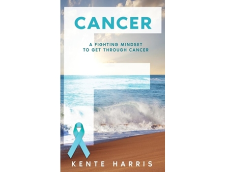 Livro F Cancer A Fighting Mindset To Get Through Cancer de Kente Harris (Inglês)