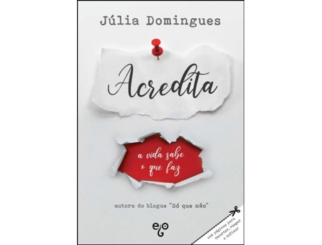Livro Acredita - A Vida Sabe o que Faz de Júlia Domingues