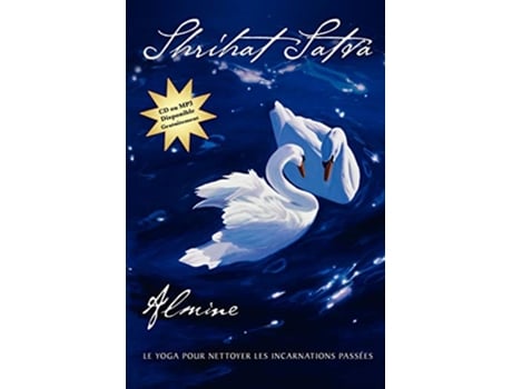 Livro Shrihat Satva Le Yoga Pour Nettoyer Les Incarnations Passees French Edition de Almine (Francês)