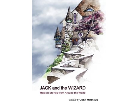 Livro Jack And The Wizard Magical Stories From Around The World De John Matthews (inglês)