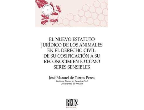 Livro El nuevo estatuto jurídico de los animales en el derecho civil : de su cosificación a su reconocimiento como seres sensibles de José Manuel De Torres Perea (Espanhol)