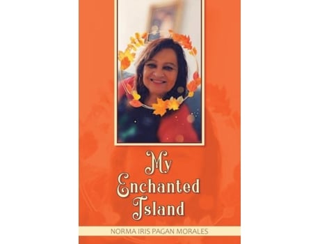 Livro My Enchanted Island de Norma Iris Pagan Morales (Inglês)
