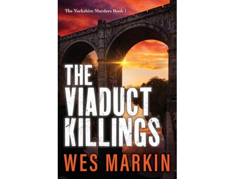 Livro The Viaduct Killings De Wes Markin (inglês)