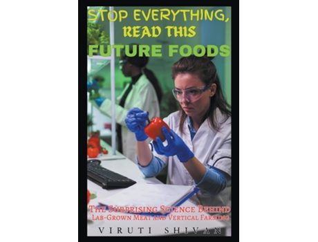 Livro Future Foods - The Surprising Science Behind Lab-Grown Meat and Vertical Farming de Viruti Satyan Shivan (Inglês)