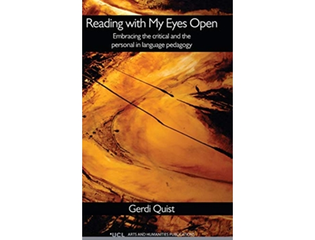 Livro Reading with My Eyes Open Embracing the Critical and the Personal in Language Pedagogy de Gerdi Quist (Inglês - Capa Dura)